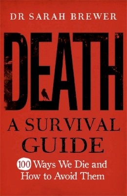 Dr Sarah Brewer - Death: A Survival Guide - 9780857386106 - V9780857386106