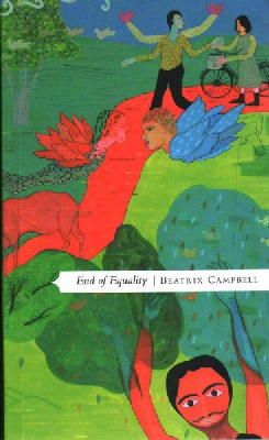 Beatrix Campbell - End of Equality - 9780857421135 - V9780857421135