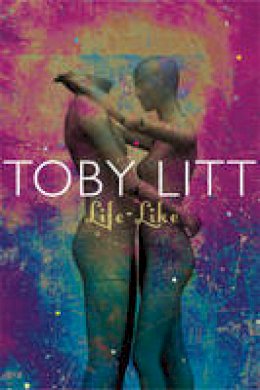 Toby Litt - Life-Like - 9780857422071 - V9780857422071