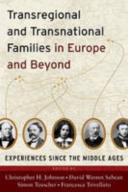 Christopher H. Johnson (Ed.) - Transregional and Transnational Families in Europe and Beyond: Experiences Since the Middle Ages - 9780857451835 - V9780857451835