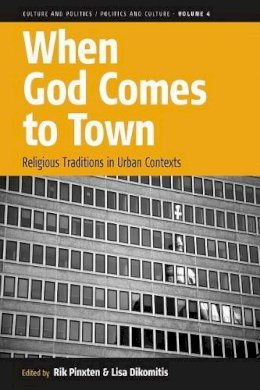 Rik Pinxten (Ed.) - When God Comes to Town: Religious Traditions in Urban Contexts - 9780857458070 - V9780857458070