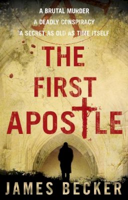 James Becker - The First Apostle - 9780857500434 - V9780857500434