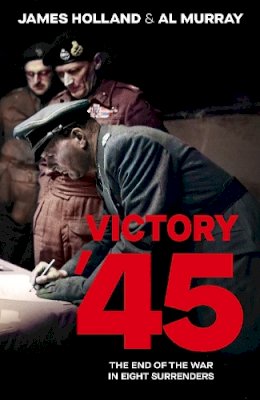 James Holland And Al Murray - Victory '45 - 9780857508355 - 9780857508355 James Holland And Al Murray - Victory '45 - 9780857508355 - 9780857508355