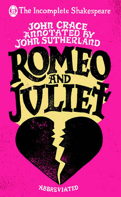 John Crace - Incomplete Shakespeare: Romeo & Juliet - 9780857524256 - 9780857524256