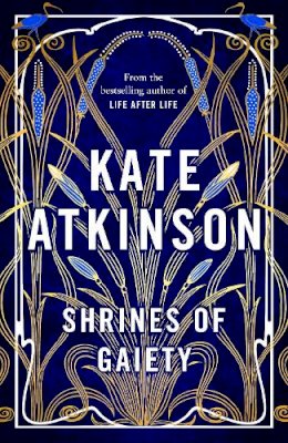 Kate Atkinson - Shrines of Gaiety: The Sunday Times Bestseller, May 2023 - 9780857526557 - 9780857526557