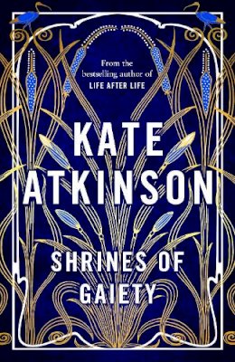 Kate Atkinson - Shrines of Gaiety: The Sunday Times Bestseller, May 2023 - 9780857526564 - 9780857526564