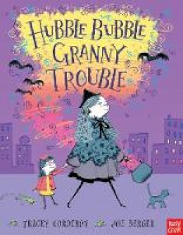 Tracey Corderoy - Hubble Bubble, Granny Trouble - 9780857630285 - V9780857630285
