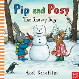 Axel Scheffler - Pip and Posy: The Snowy Day - 9780857631268 - V9780857631268