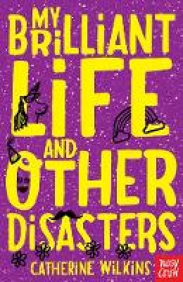 Catherine Wilkins - My Brilliant Life and Other Disasters - 9780857631596 - V9780857631596