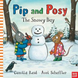 Camilla Reid - Pip and Posy: The Snowy Day - 9780857632968 - V9780857632968