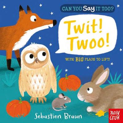 Nosy Crow - Can You Say It Too? Twit! Twoo! - 9780857633477 - V9780857633477
