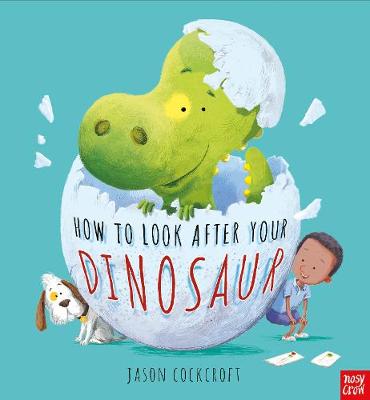 Jason Cockcroft - How to Look After Your Dinosaur - 9780857639295 - V9780857639295