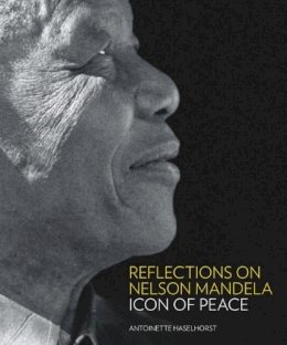 A Haselhorst - Reflections on Nelson Mandela - 9780857685308 - V9780857685308