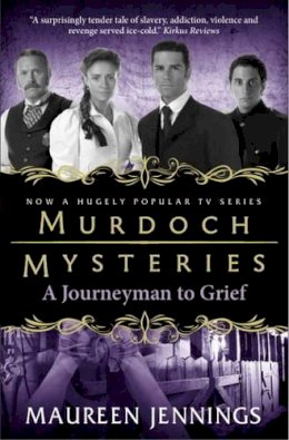 Maureen Jennings - Murdoch Mysteries: Journeyman to Grief - 9780857689931 - V9780857689931