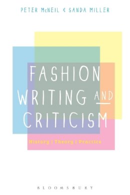 Peter  McNeil - Fashion Writing and Criticism: History, Theory, Practice - 9780857854476 - V9780857854476