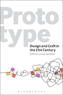 Valentine Louise - Prototype: Design and Craft in the 21st Century - 9780857856821 - V9780857856821