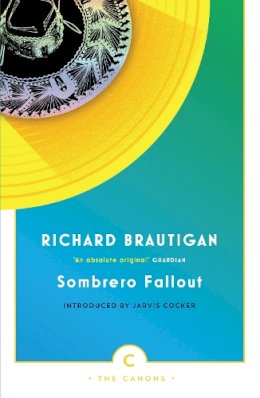 Richard Brautigan - Sombrero Fallout: A Japanese Novel - 9780857862648 - 9780857862648