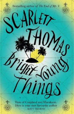 Scarlett Thomas - Bright Young Things - 9780857863805 - V9780857863805