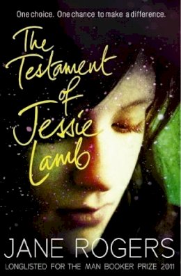 Jane Rogers - The Testament of Jessie Lamb - 9780857864185 - V9780857864185