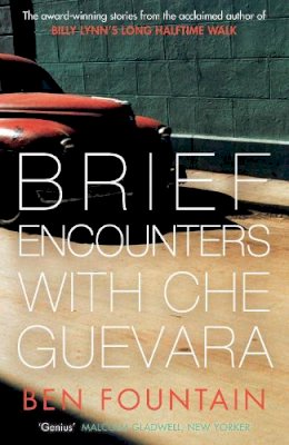 Ben Fountain - Brief Encounters with Che Guevara - 9780857867117 - V9780857867117