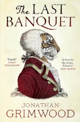 Jonathan Grimwood - The Last Banquet - 9780857868817 - V9780857868817