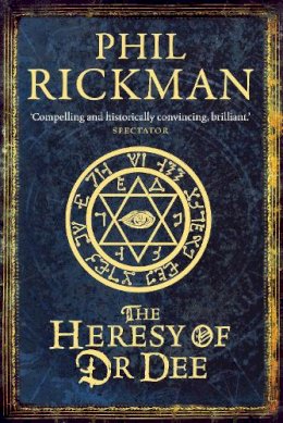 Phil Rickman - The Heresy of Dr Dee - 9780857897701 - V9780857897701