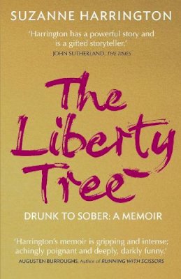 Suzanne Harrington - The Liberty Tree: Drunk to Sober: A Memoir - 9780857899439 - V9780857899439