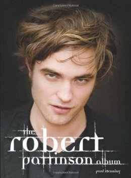 Paul Stenning - The Robert Pattinson Album: Revised and Updated - 9780859654524 - V9780859654524