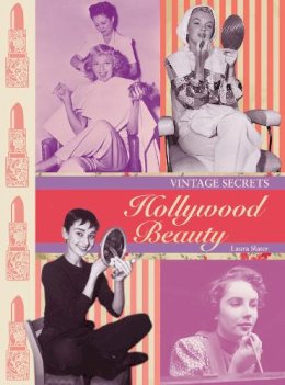 Laura Slater - Vintage Secrets: Hollywood Beauty - 9780859655088 - V9780859655088