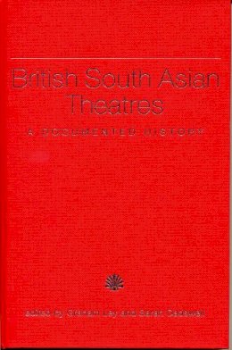 . Ed(S): Ley, Graham; Dadswell, Sarah - British South Asian Theatres - 9780859898324 - V9780859898324