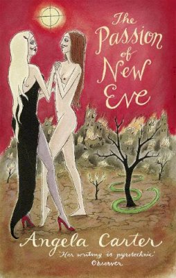 Angela Carter - The Passion of New Eve (Virago Modern Classics) - 9780860683414 - KAC0001652