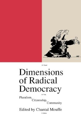 Chantal Mouffe - Dimensions of Radical Democracy: Pluralism, Citizenship, Community (Phronesis Series) - 9780860915560 - V9780860915560