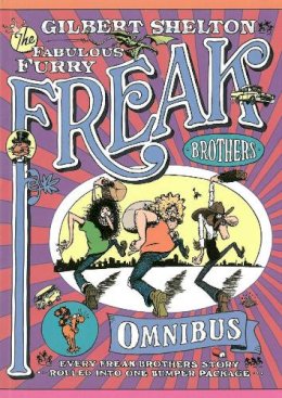 Gilbert Shelton - The Fabulous Furry Freak Brothers Omnibus - 9780861661596 - V9780861661596