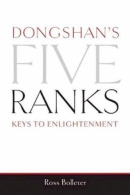Ross Bolleter - Dongshan's Five Ranks: Keys to Enlightenment - 9780861715305 - V9780861715305