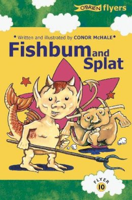 Conor McHale - FLYER 10 FISHBUM & SPLAT - 9780862787356 - V9780862787356