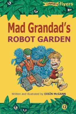 Oisín McGann - FLYER 12 MAD GRANDAD'S ROBOT GARDEN - 9780862788216 - KEX0265639