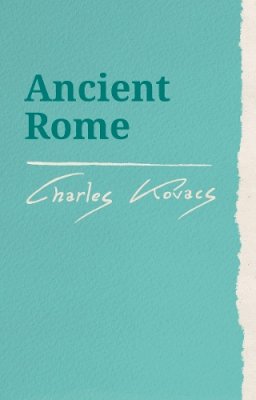 Charles Kovacs - Ancient Rome - 9780863154829 - V9780863154829