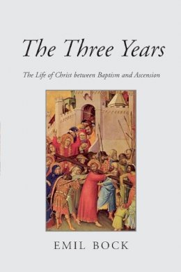 Emil Bock - The Three Years - 9780863155352 - V9780863155352