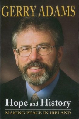 Gerry Adams - Hope and History: Making Peace in Ireland - 9780863223174 - KCD0035431