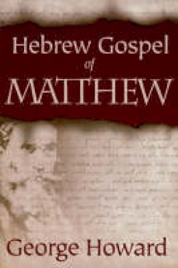 George Howard - THE HEBREW GOSPEL OF MATTHEW - 9780865549890 - V9780865549890