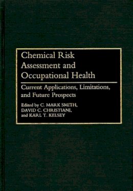 Mark C. Smith (Ed.) - Chemical Risk Assessment and Occupational Health - 9780865692190 - V9780865692190