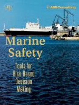 Abs Consulting Inc. - Marine Safety: Tools for Risk-Based Decision Making - 9780865879096 - V9780865879096