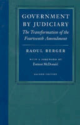 Raoul Berger - Government by Judiciary - 9780865971448 - V9780865971448