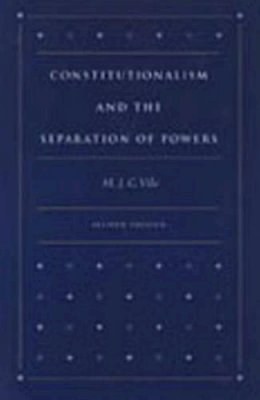 M J C Vile - Constitutionalism and the Separation of Powers - 9780865971745 - V9780865971745