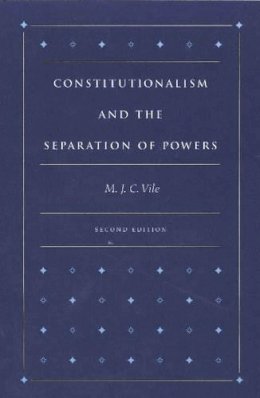 M J C Vile - Constitutionalism and the Separation of Powers - 9780865971752 - V9780865971752