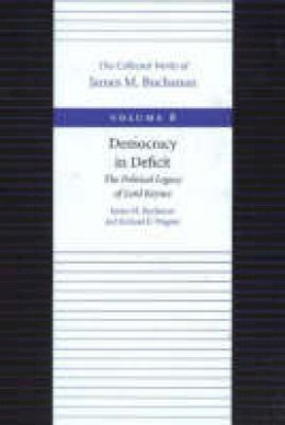 James M. Buchanan - The Democracy in Deficit - 9780865972285 - V9780865972285