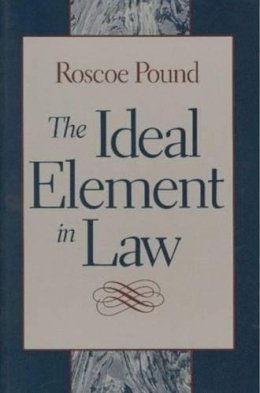 Roscoe Pound - The Ideal Element in Law - 9780865973268 - V9780865973268