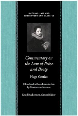 Hugo Grotius - Commentary on the Law of Prize and Booty, with Associated Documents - 9780865974746 - V9780865974746