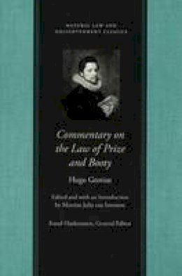 Hugo Grotius - Commentary on the Law of Prize and Booty, with Associated Documents - 9780865974753 - V9780865974753