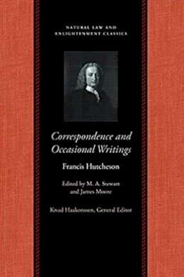 F Hutchenson - Correspondence and Occasional Writings of Francis Hutcheson - 9780865976276 - V9780865976276